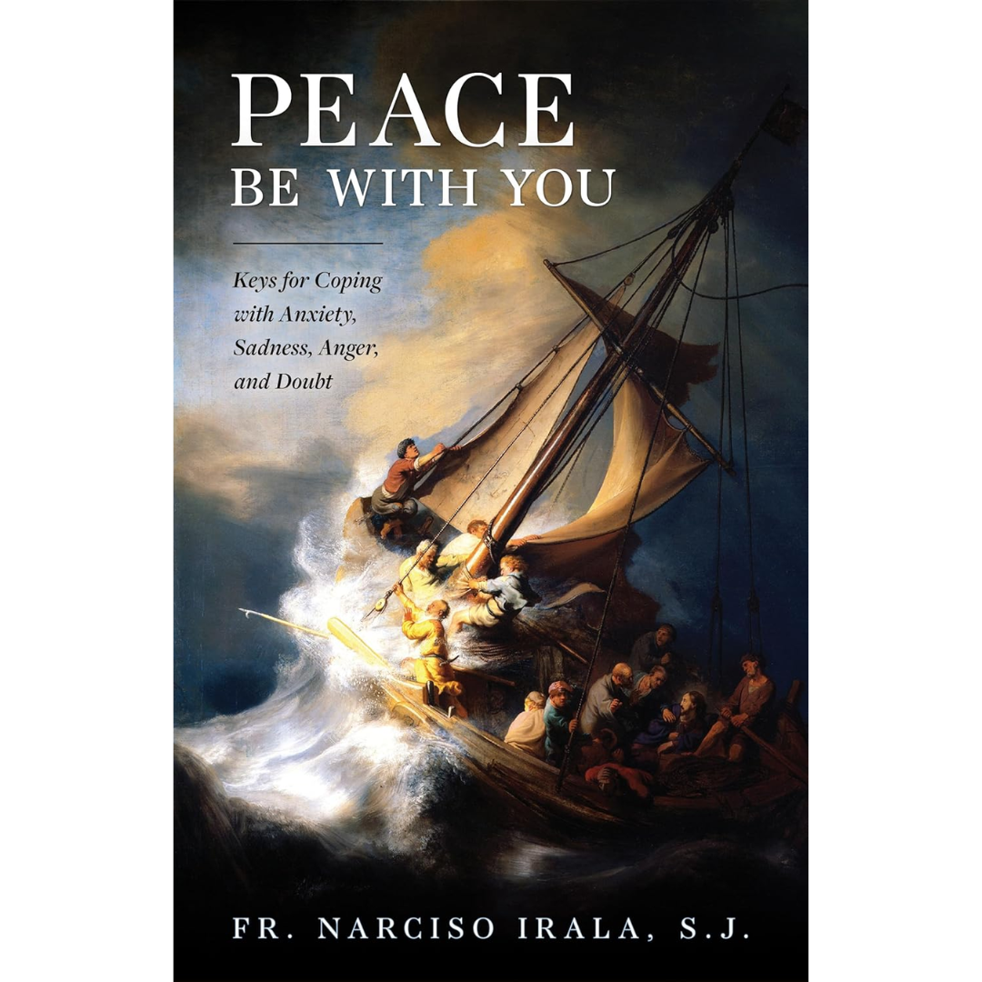 Peace Be With You: Keys for Coping with Anxiety, Sadness, Anger, and Doubt