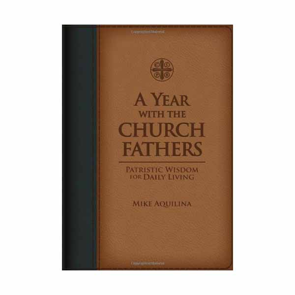 A Year With The Church Fathers by Mike Aquilina 108-9781935302353