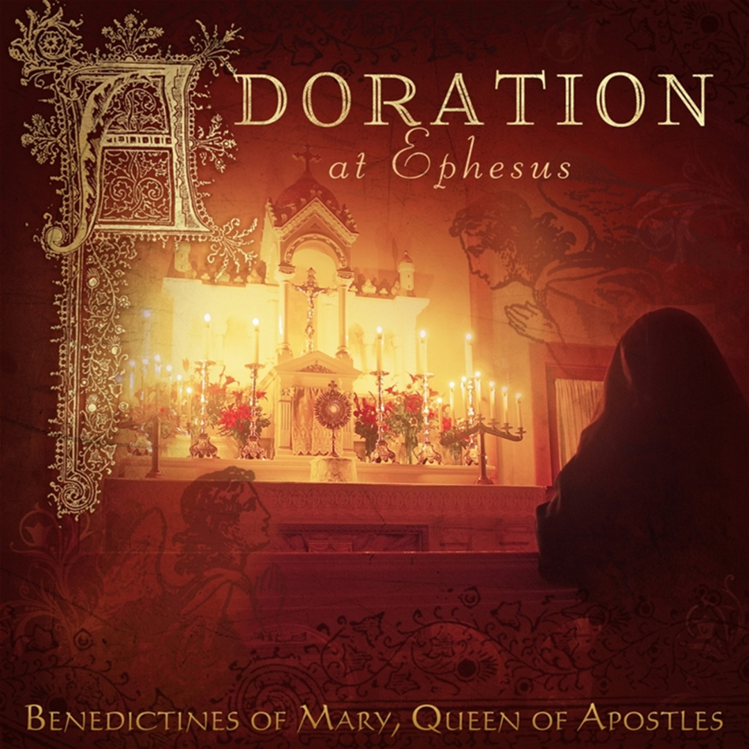 Adoration at Ephesus - Benedictines of Mary - CD