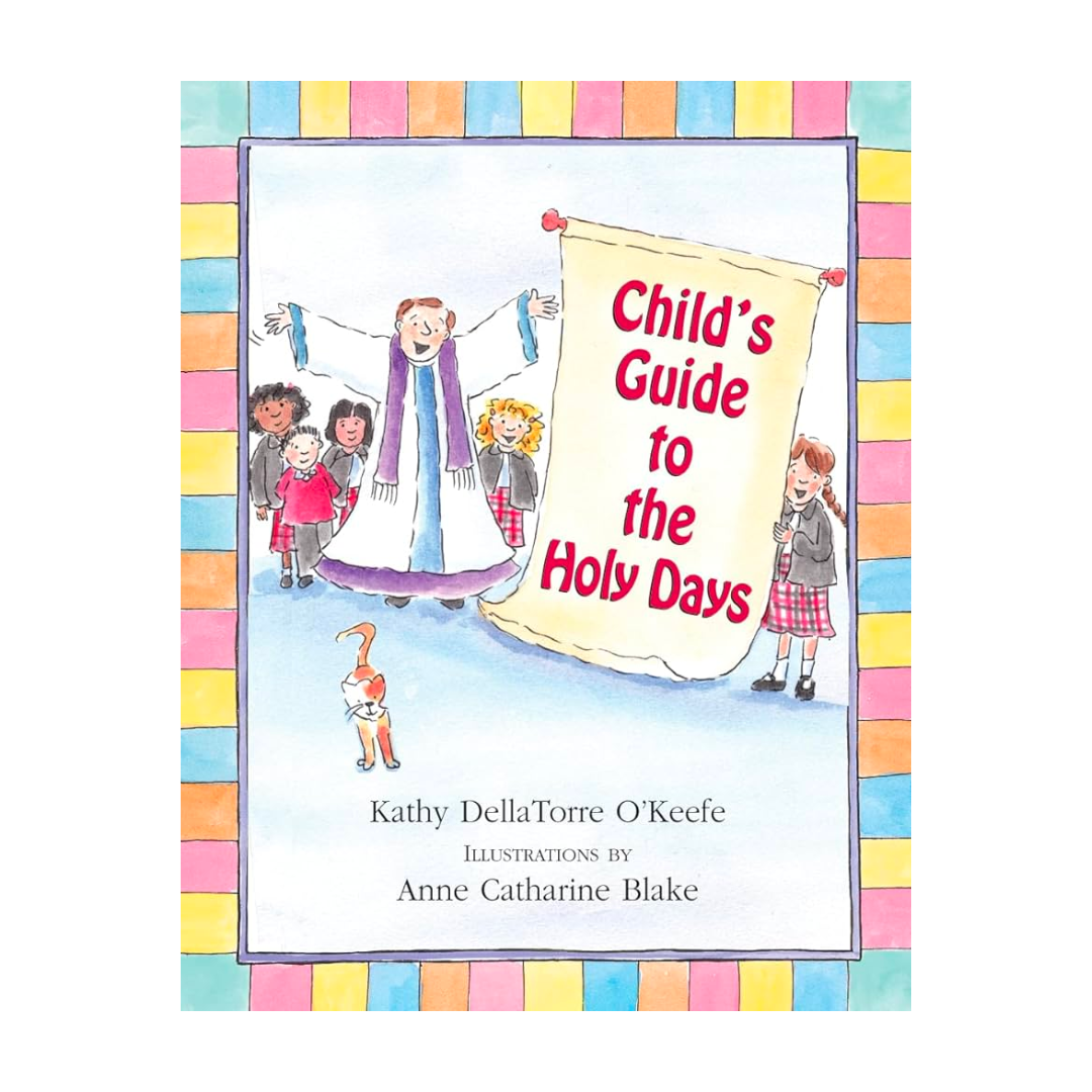 Child's Guide to the Holy Days by Kathy O'Keefe