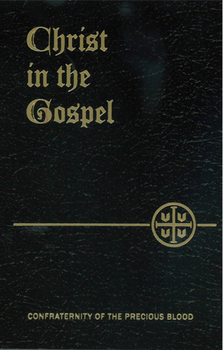 Christ In The Gospel from Confraternity of the Precious Blood 81-9781618908391