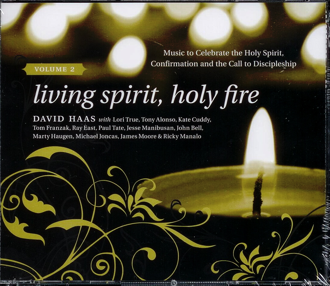Living Spirit, Holy Fire Volume 2 David Haas
