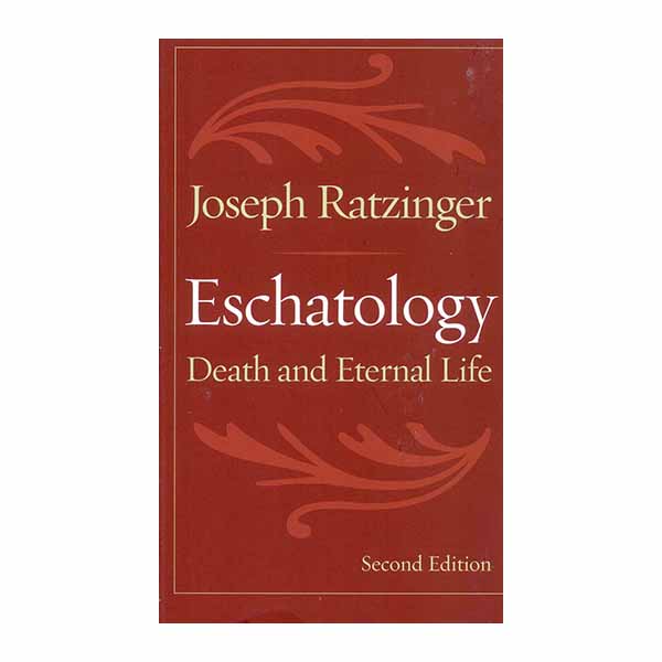 Eschatology by Joseph Ratzinger Second Edition #9780813215167