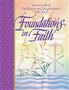 Foundations In Faith: Purification & Enlightenment Resource Book-Years A, B, C  by RCL Benziger 347-9780782907636