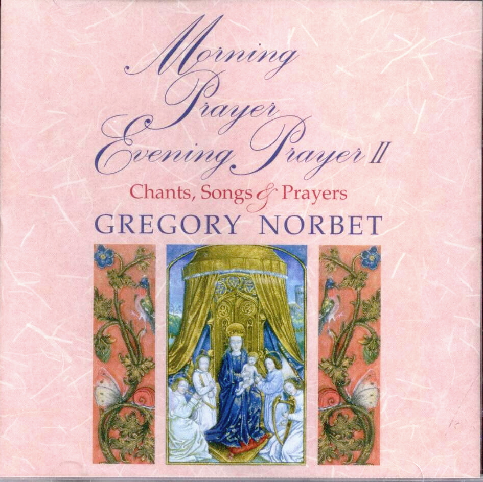 Gregory Norbet, Artist; Morning Prayer Evening Prayer II, Title; Music CD