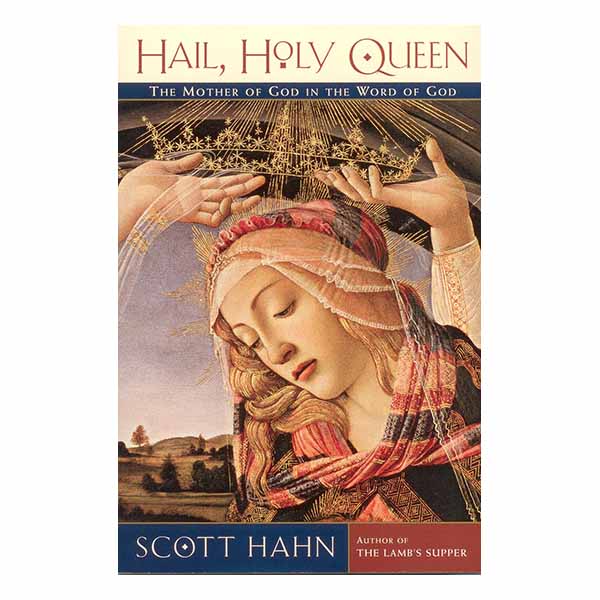 Hail, Holy Queen by Scott Hahn