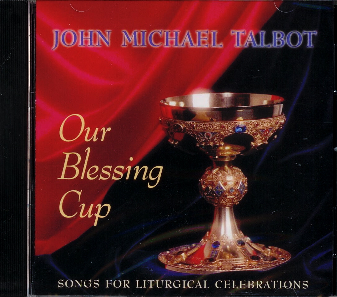 Our Blessing Cup John Michael Talbot