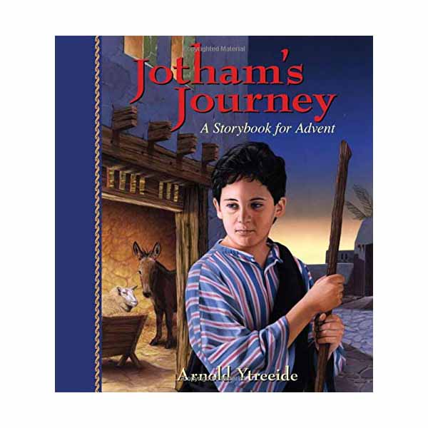 Jotham's Journey: A Storybook for Advent by Arnold Ytreeide 108-9780825441745