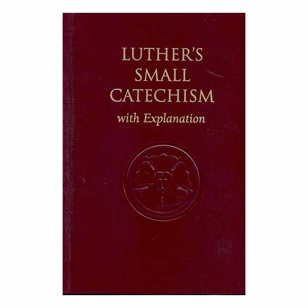 Luther' s Small Catechism by Concordia Publishing