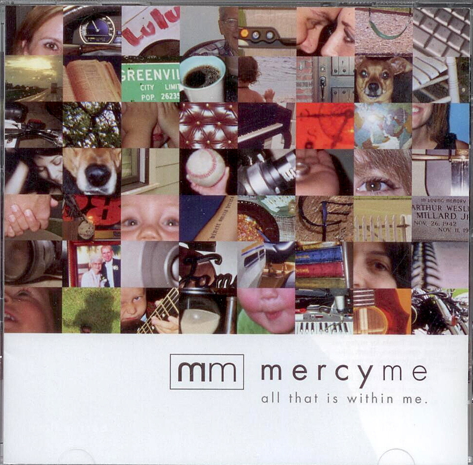 Mercy Me, Artist; All That Is Within Me, Title; Music CD