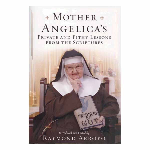 Mother Angelica's Private and Pithy Lessons