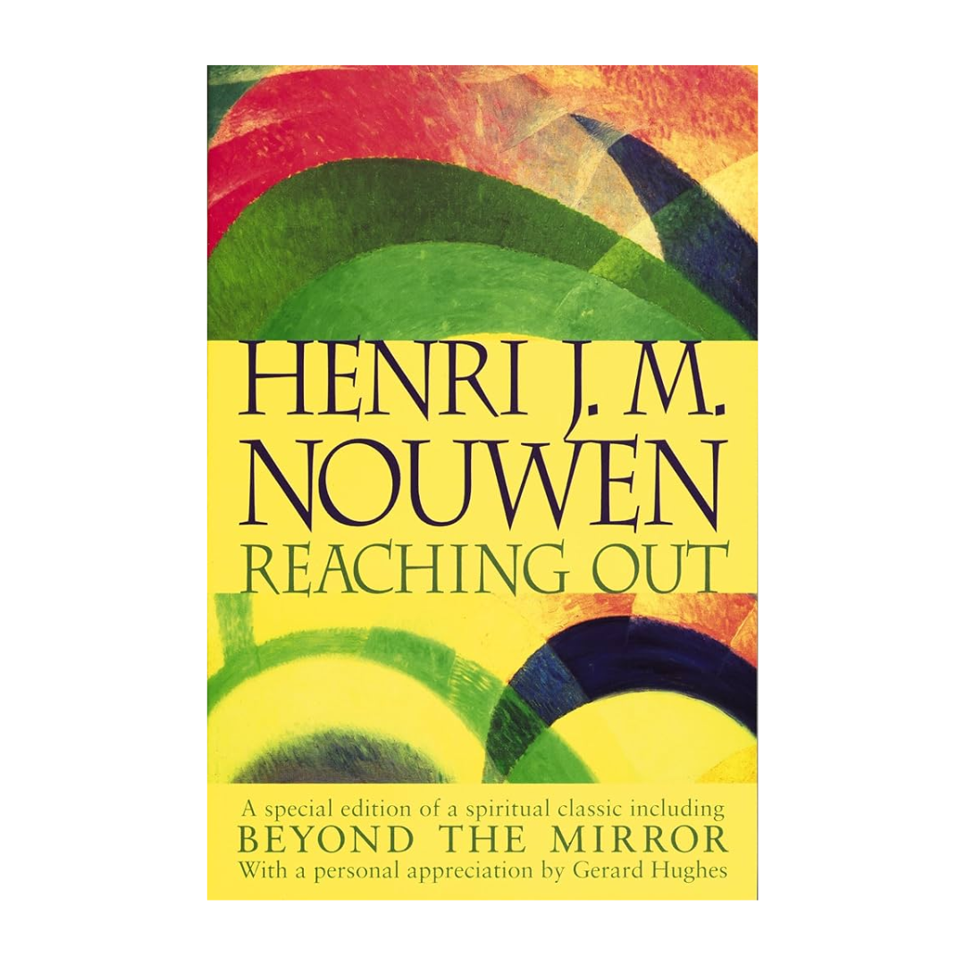 Reaching Out by Henri J. M. Nouwen