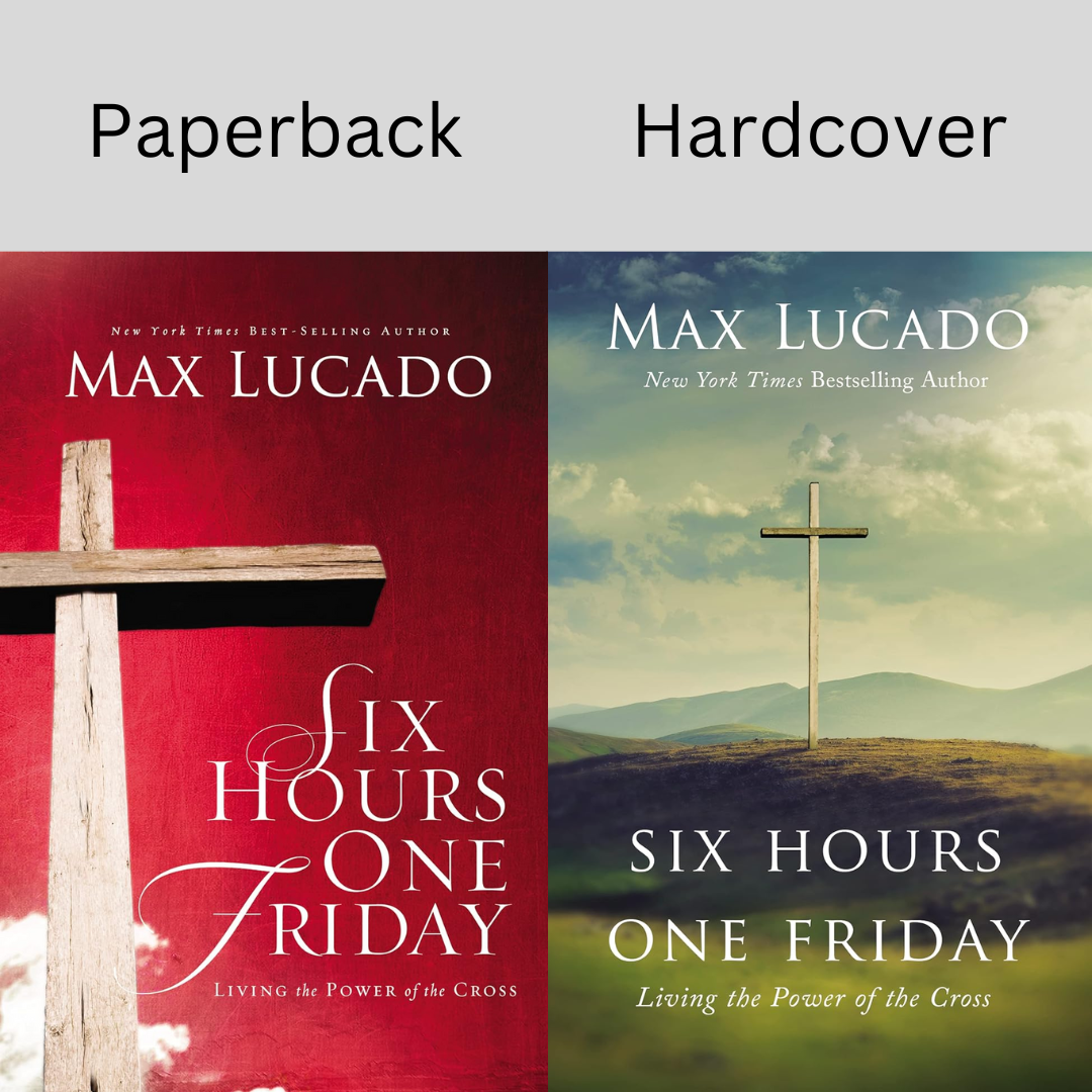 Six Hours One Friday: Living in the Power of the Cross - Max Lucado