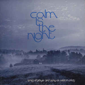 The Monks of Weston Priory, Artist; Calm is the Night, Title; Music CD