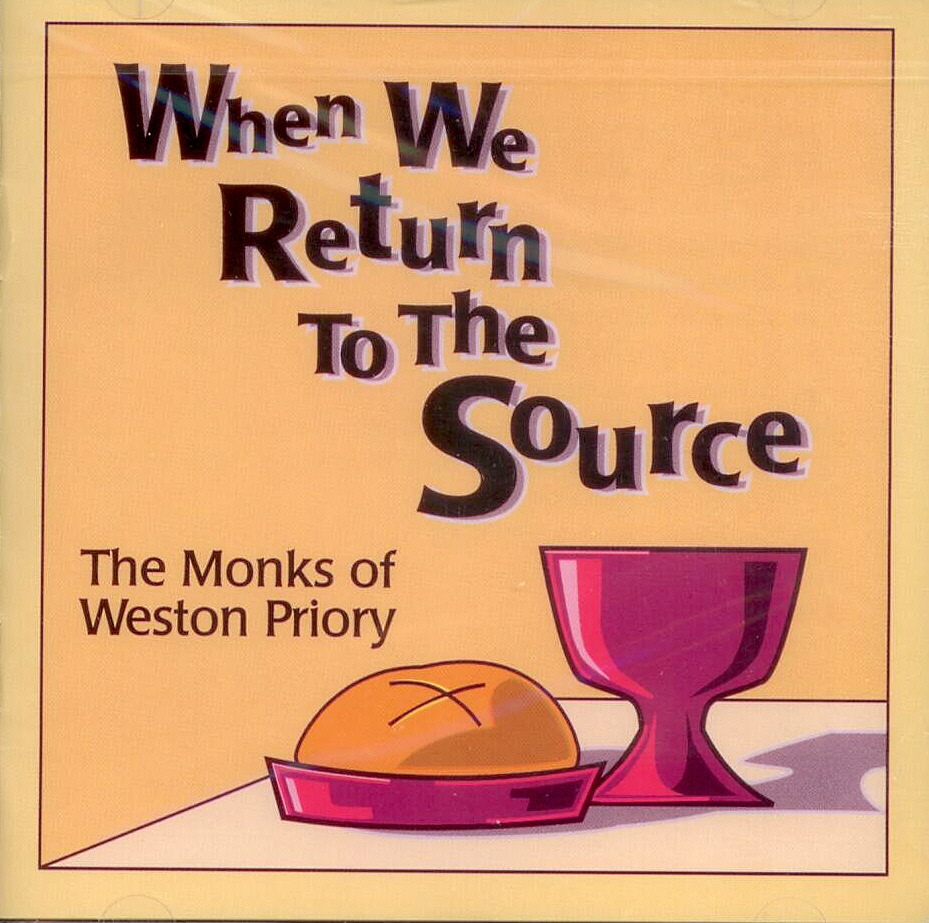 The Monks of Weston Priory, Artist; When We Return To The Source, Title; CD