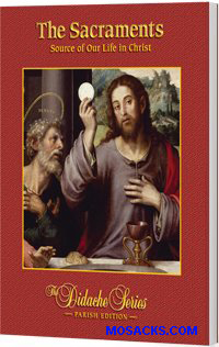 The Sacraments: Source of Our Life in Christ by James Socias 445-45846