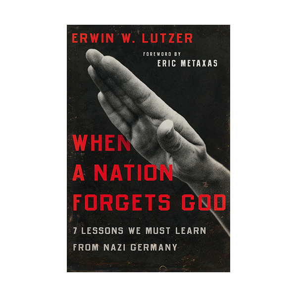 When A Nation Forgets God 9780802413284 by Erwin Lutzer