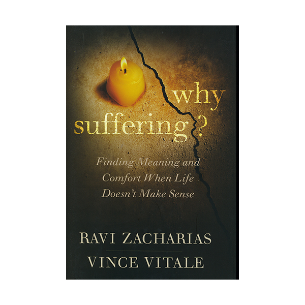 Why Suffering?: Finding Meaning and Comfort When Life Doesn't Make Sense by Ravi Zacharias  9781455549702