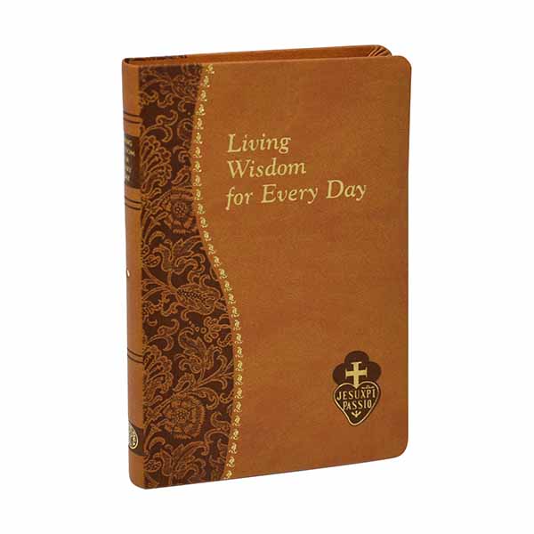 Living Wisdom For Every Day by Rev. Bennet Kelley CP-182/19, Minute meditaions for every day.