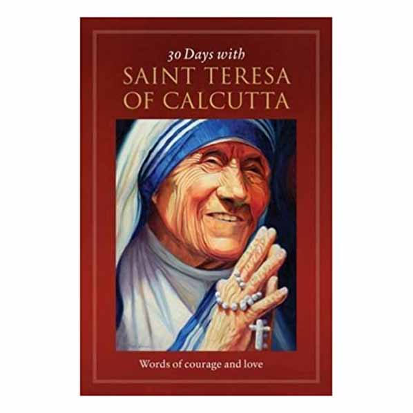 30 Days with Saint Teresa of Calcutta Words of Courage & Love from Twenty Third Publications 84-9781627851619