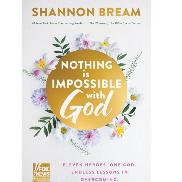 Nothing Is Impossible with God: Eleven Heroes. One God. Endless Lessons in Overcoming. - Street Smart By Shannon Bream 
