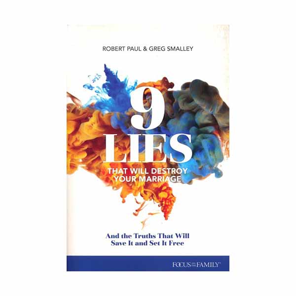 "9 Lies That Will Destroy Your Marriage" by Robert Paul and Greg Smalley - 9781589979710