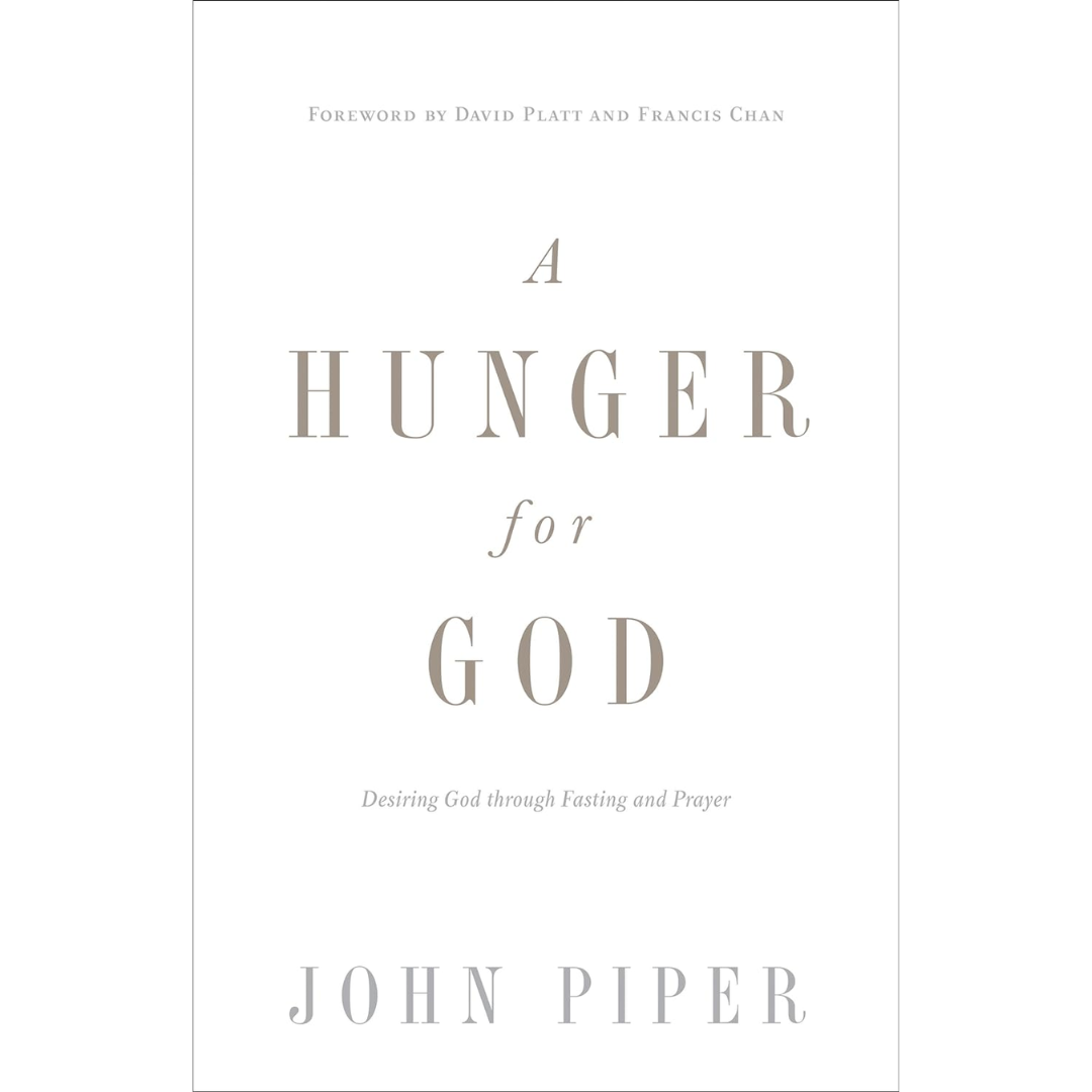A-Hunger-for-God-Desiring-God-Through-Fasting-and-Prayer-9781433537264