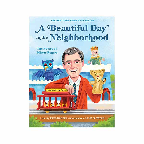 A Beautiful Day in the Neighborhood: The Poetry of Mister Rogers (Mister Rogers Poetry Books #1) ISBN: 168369113X