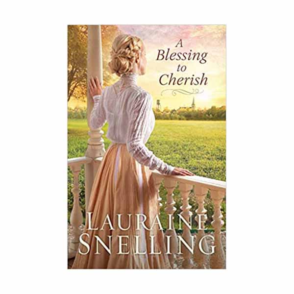 "A Blessing to Cherish" by Lauraine Snelling - 9780764232893