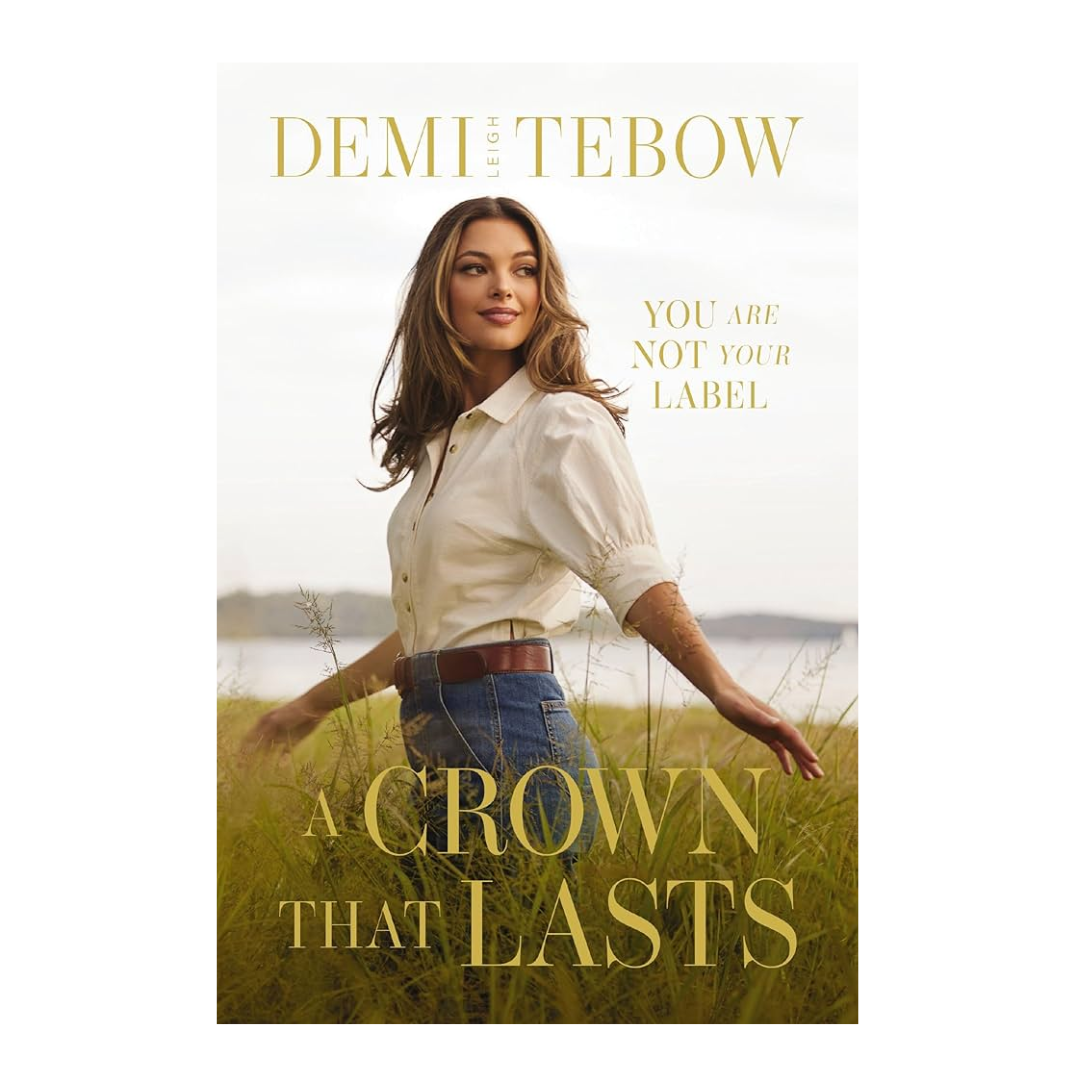 "A Crown That Lasts" by Demi Leigh Tebow