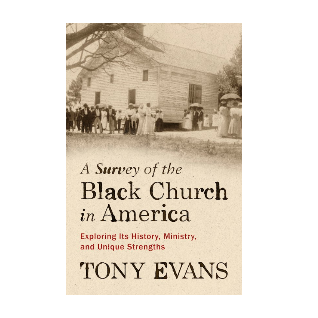 "A Survey Of The Black Church In America" by Tony Evans