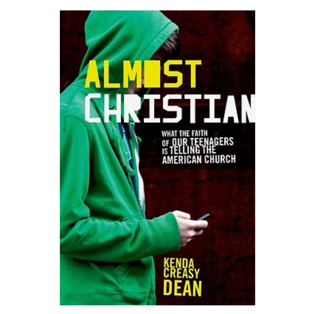"Almost Christian" by Kenda Creasy Dean