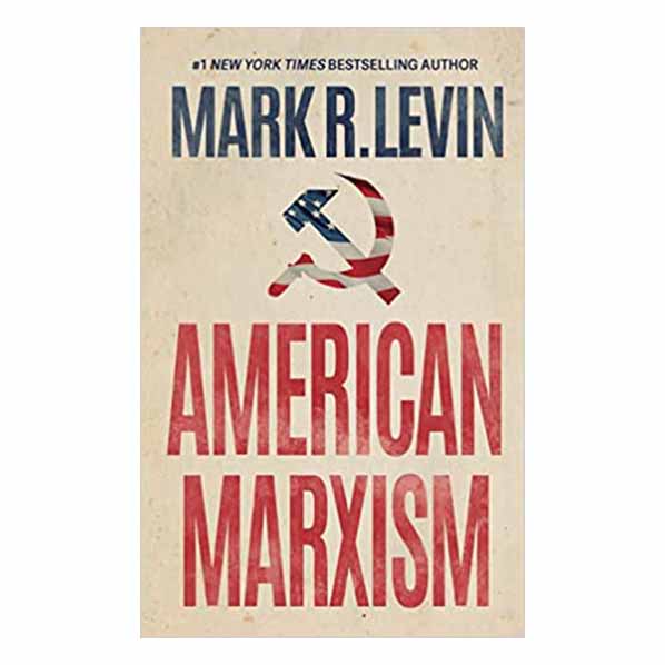 "American Marxism" by Mark R. Levin - 9781501135972