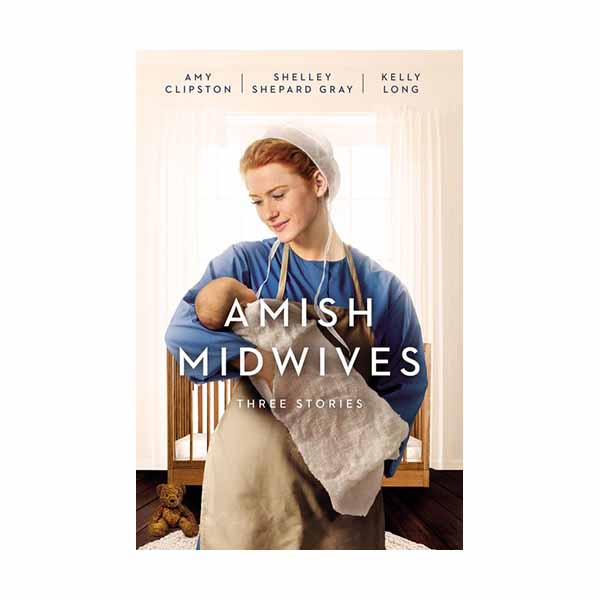 "Amish Midwives" by Amy Clipston, Shelley Shepard Gray, and Kelly Long - 9780310363224