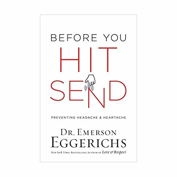 "Before You Hit Send" by Emerson Eggerichs, PhD - 9780718094263