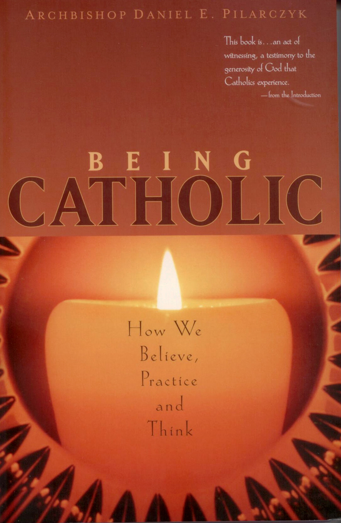 Being Catholic By Archbishop Daniel E. Pilarczyk
