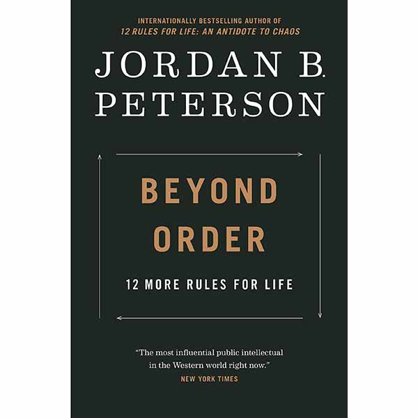 Beyond Order: 12 More Rules for Life By: Jordan Peterson ISBN: 0593084640 