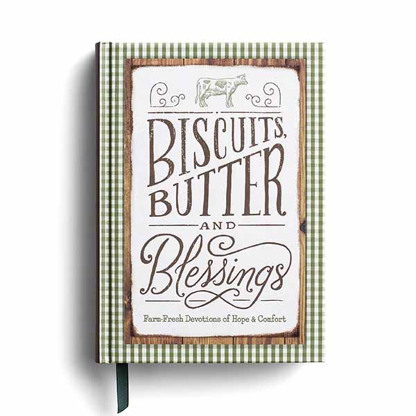 "Biscuits, Butter and Blessings: Farm Fresh Devotions for Hope & Comfort" by Linda Kozar - 9781684085590