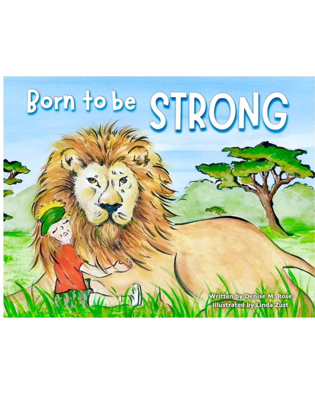 "Born To Be Strong" by Denise M. Rose