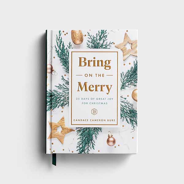 "Bring On the Merry" by Candace Cameron Bure - 9781644549896