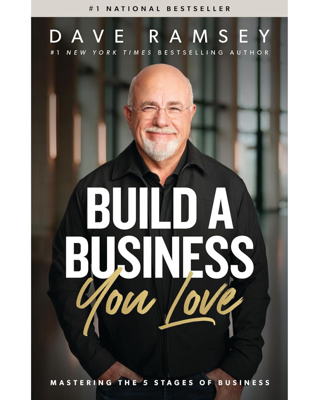Build a Business You Love: Mastering the Five Stages of Business by Dave Ramsey