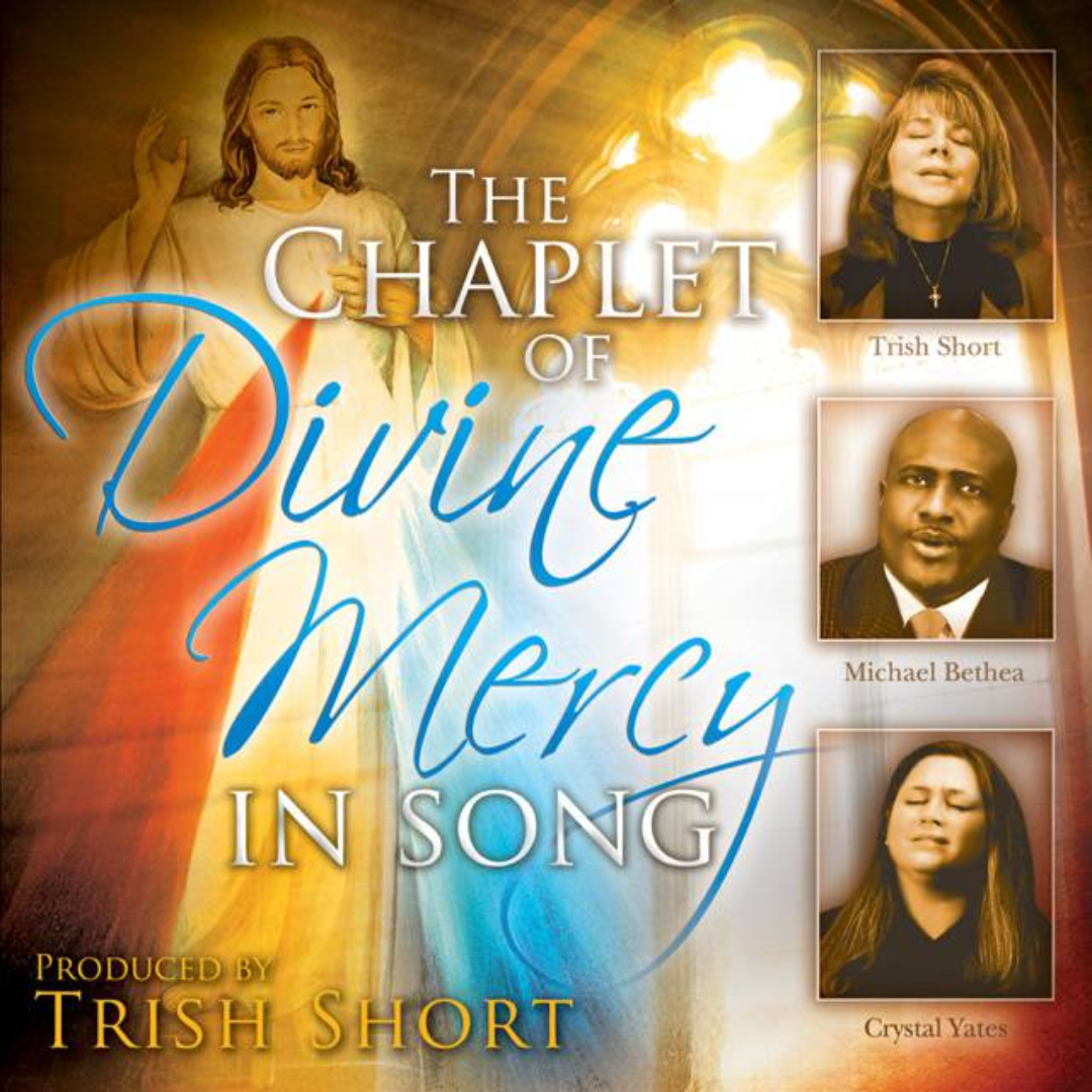 CD Chaplet of Divine Mercy In Song Produced by Trish Short featuring Trish Short, Michael Bethea, Crystal Yates 9781596142404