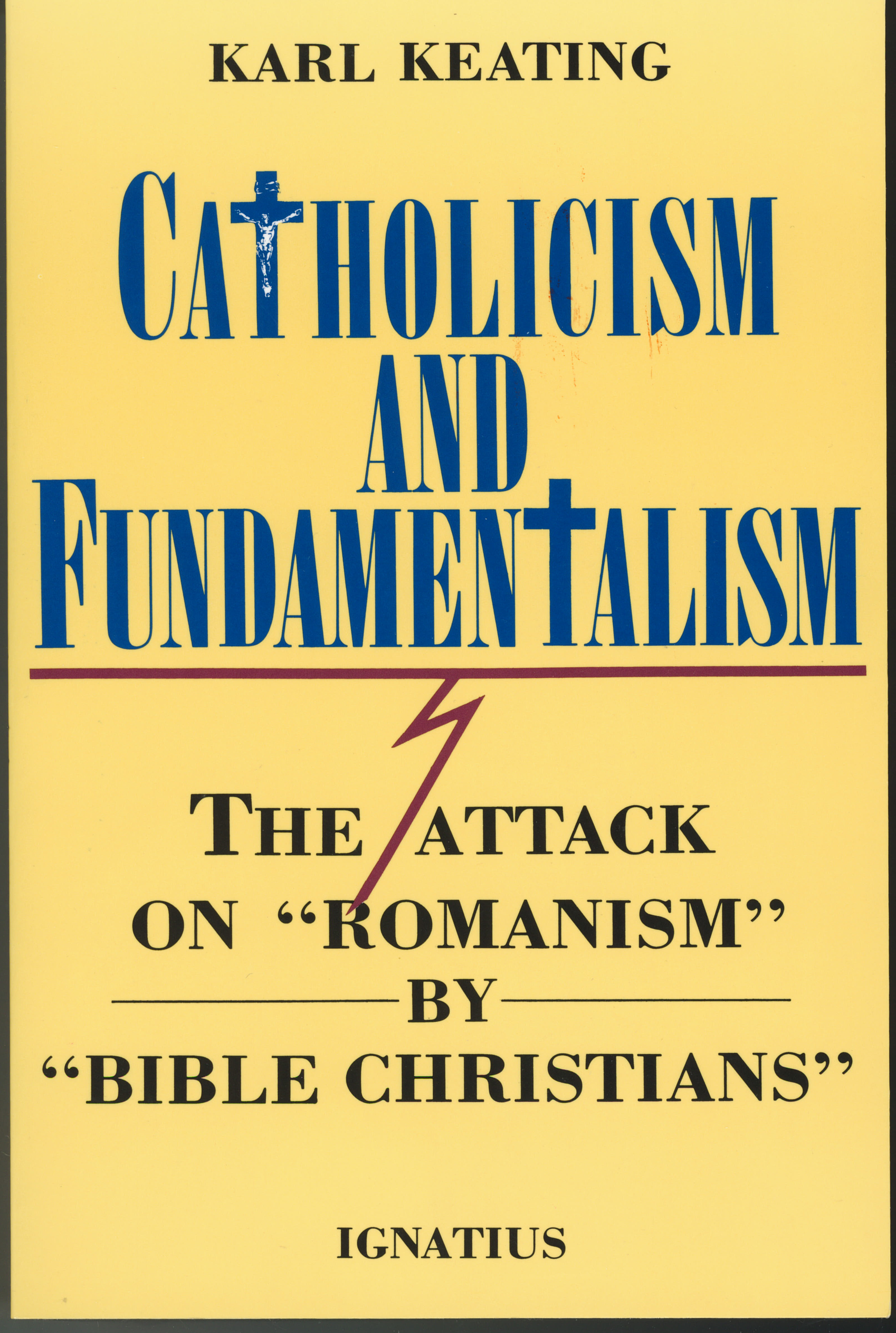 Catholicism and Fundamentalism by Karl Keating 108-9780898701777