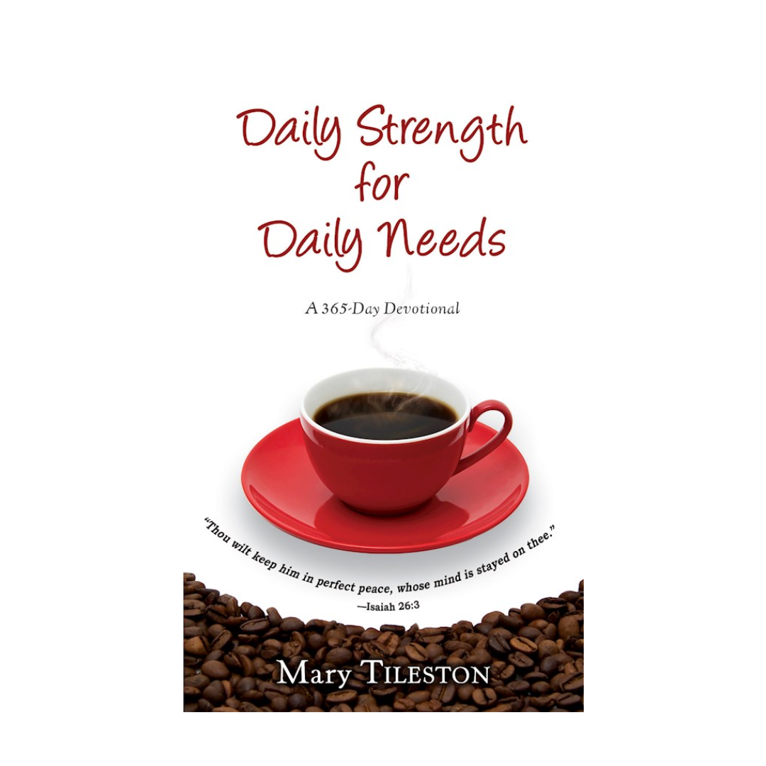 "Daily Strength for Daily Needs" by Mary Tileston