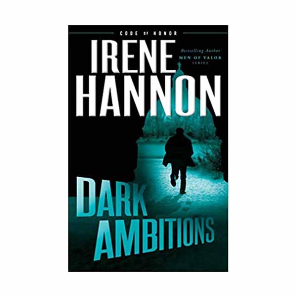 "Dark Ambitions" by Irene Hannon - 9780800727703