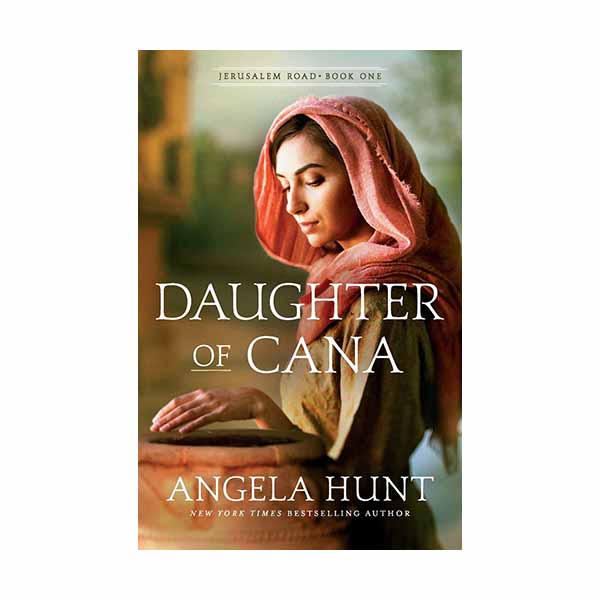 "Daughter of Cana" by Angela Hunt - 9780764233845