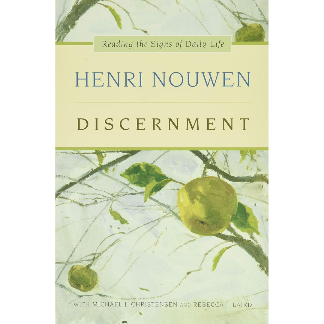Discernment: Reading the Signs of Daily Life by Henri Nouwen - 9780061686160
