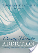 Divine Therapy & Addiction by Thomas Keating 108-9781590561155