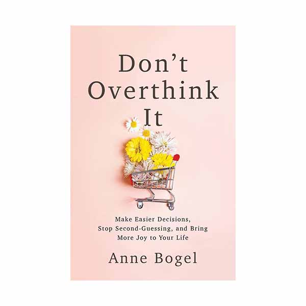 "Don't Overthink It" by Anne Bogel - 9780801094460