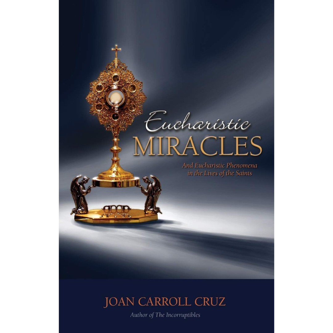 Eucharistic Miracles - Joan Carroll Cruz